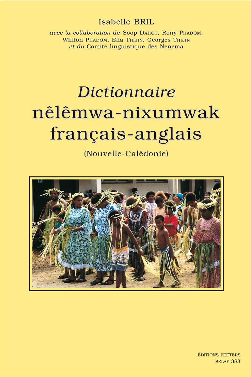 Dictionnaire Nêlêmwa-Nixumwak-Frangais-Anglais (Nouvelle-Calédonie) book