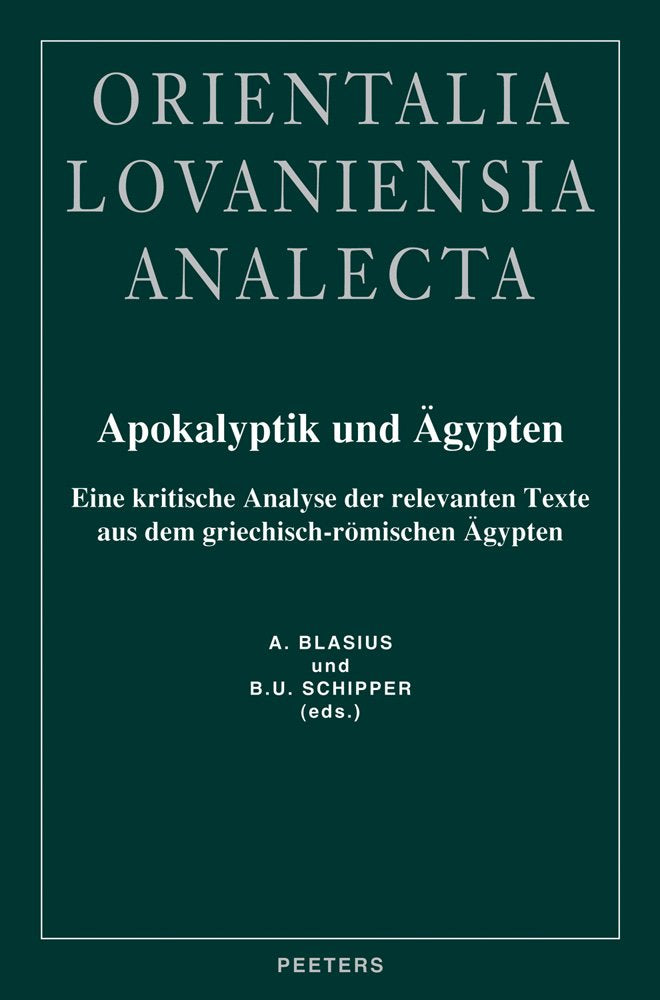 Apokalyptik Und Aegypten: Eine Kritische Analyse Der Relevanten Texte Aus Dem Griechisch-Romischen Agypten (Orientalia Lovaniensia Analecta, Band 107) Social Sciences