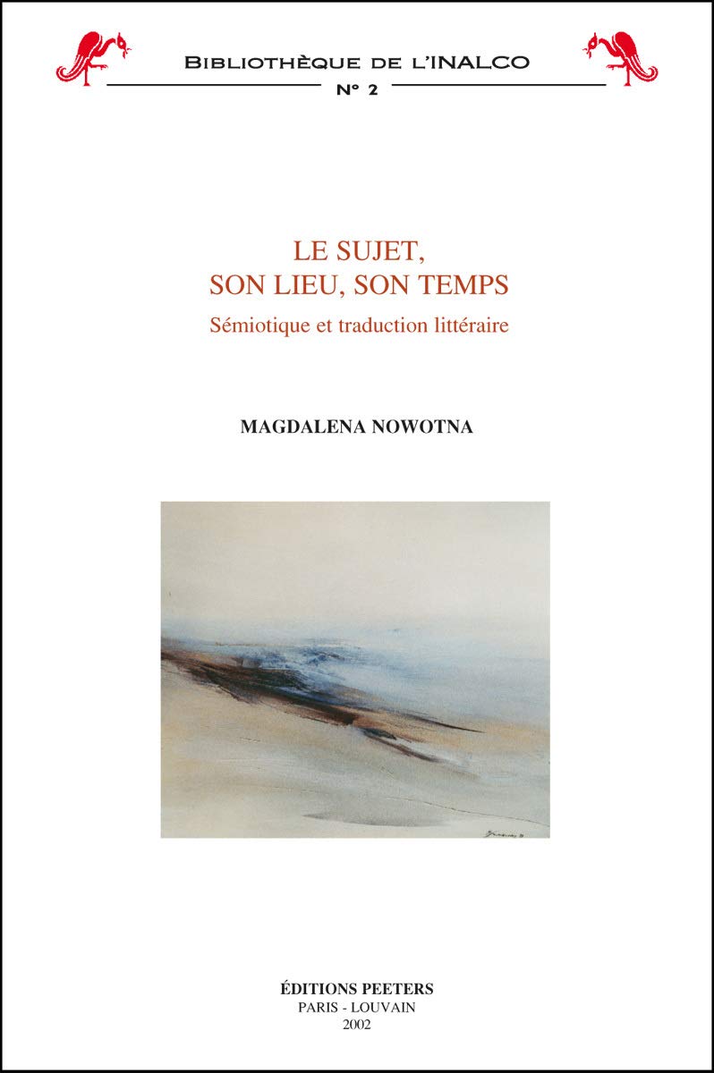 Le sujet, son lieu, son temps: Sémiotique et traduction littéraire book