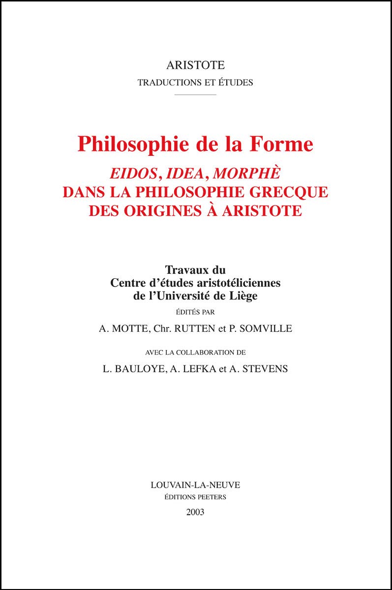 Philosophie De La Forme: Eidos, Idea, Morphe Dans La Philosophie Grecque Des Origines A Aristote (Aristote: Traductions Et Etudes, Band 0) Philosophy