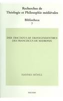 Der Tractatus De Transcendentibus Des Franciscus Mayronis (Recherches de Theologie et Philosophie Medievales - Bibliotheca, Band 7) Philosophy