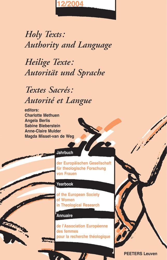 Holy Texts/ Heilige Texte/ Textes Sacrts: Authority and Language/ Autorität Und Sprache/ Autorité Et Langue: Authority and Language - Heilige Texte: ... of Women in Theological Research, Band 12) Social Sciences
