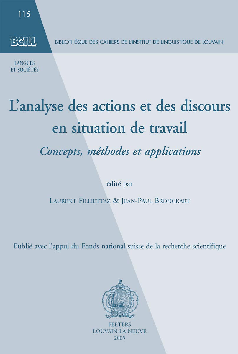 L'analyse des actions et es discours en situation de travail.: Concepts, méthodes et applications book