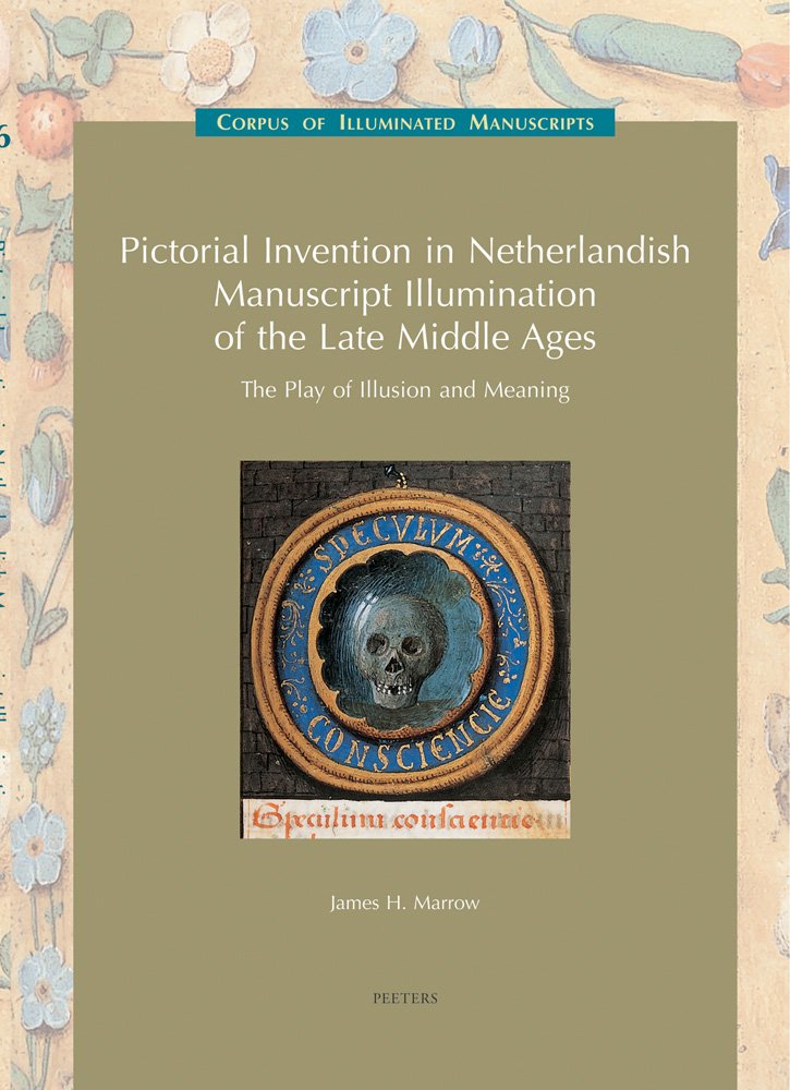Pictorial Invention in Netherlandish Manuscript Illumination of the Late Middle Ages Film, Art & Culture
