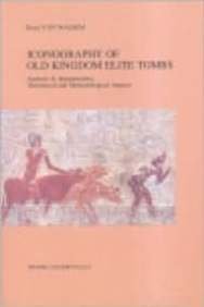 Iconography of Old Kingdom Elite Tombs: Analysis And Interpretation, Theoretical And Method: Analysis and Interpretation, Theoretical and ... Genootschap "Ex Oriente Lux", 35) Social Sciences