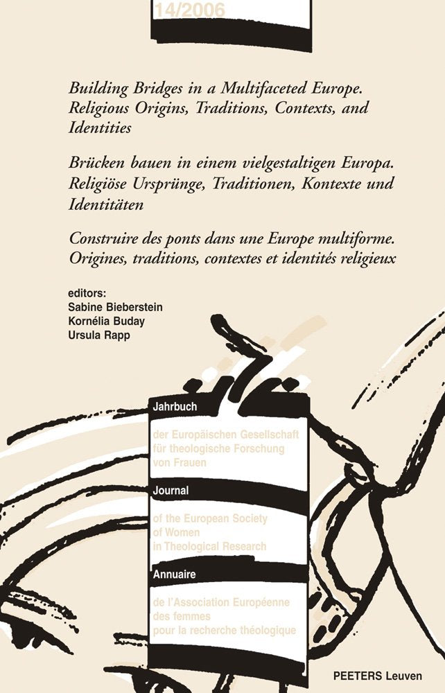 Building Bridges in a Multifaceted Europe/ Brucken Bauen in Einem Vielgestaltigen Europa / Construire Des Ponts Dans Une Europe Multiforme: Religious ... of Women in Theological Research, Band 14) Religion & Esotericism