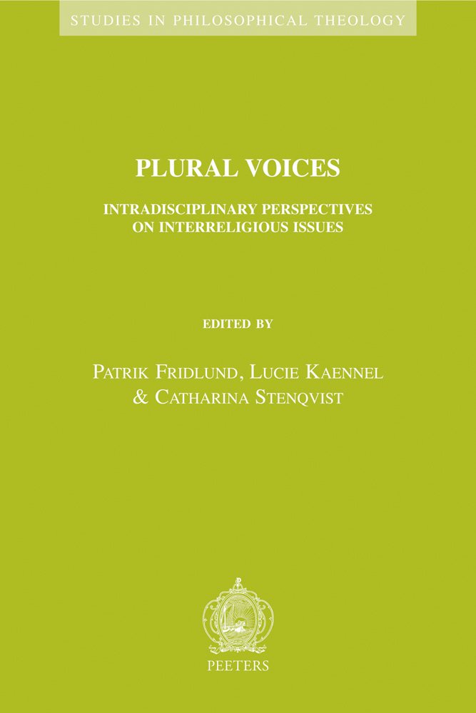 Plural Voices: Intradisciplinary Perspectives on Interreligious Issues (Studies in Philosophical Theology, Band 41) Philosophy