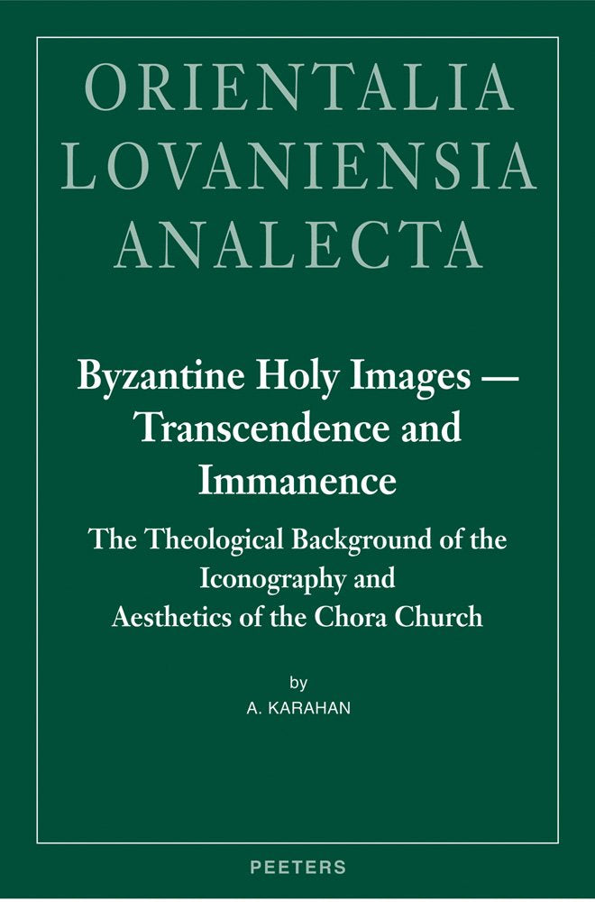 Byzantine Holy Images - Transcendence and Immanence: The Theological Background of the Iconography and Aesthetics of the Chora Church (Orientalia Lovaniensia Analecta, Band 176) Film, Art & Culture