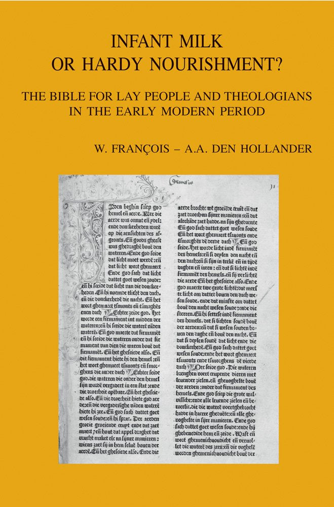 Infant Milk or Hardy Nourishment?: The Bible for Lay People and Theologians in the Early Modern Period (Bibliotheca Ephemeridum Theologicarum Lovaniensium, Band 221) Religion & Esotericism