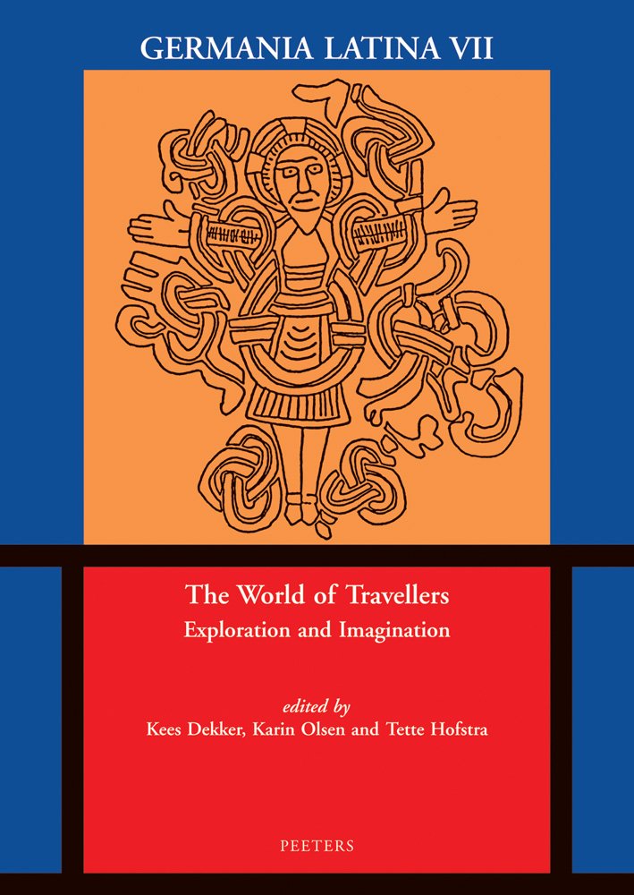 The World of Travellers: Exploration and Imagination. Germania Latina VII (Mediaevalia Groningana New Series, Band 15) Contemporary literature Books
