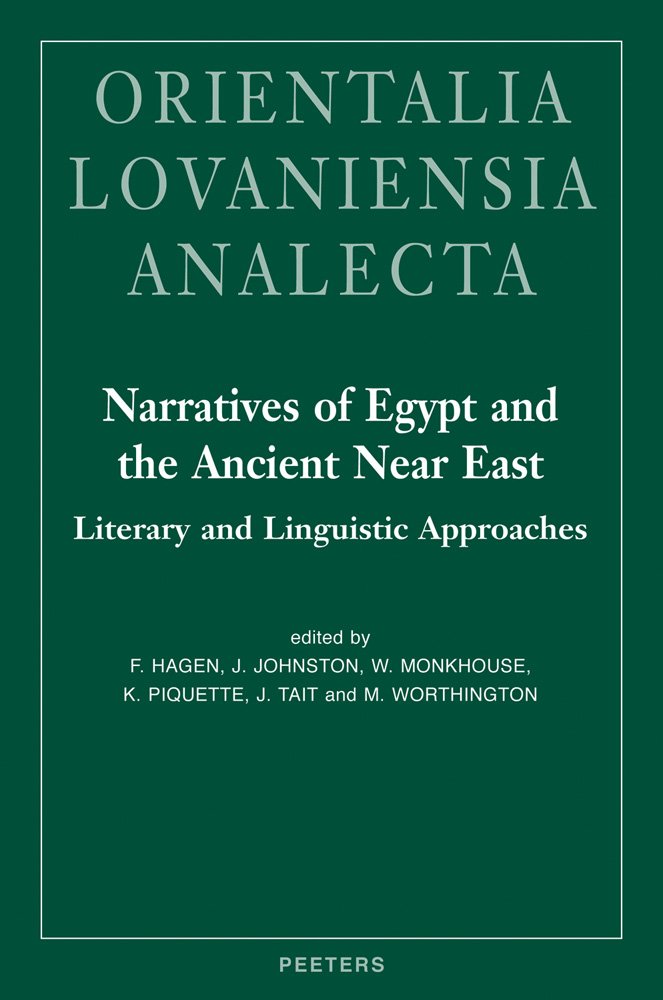 Narratives of Egypt and the Ancient Near East: Literary and Linguistic Approaches (Orientalia Lovaniensia Analecta, Band 189) Social Sciences
