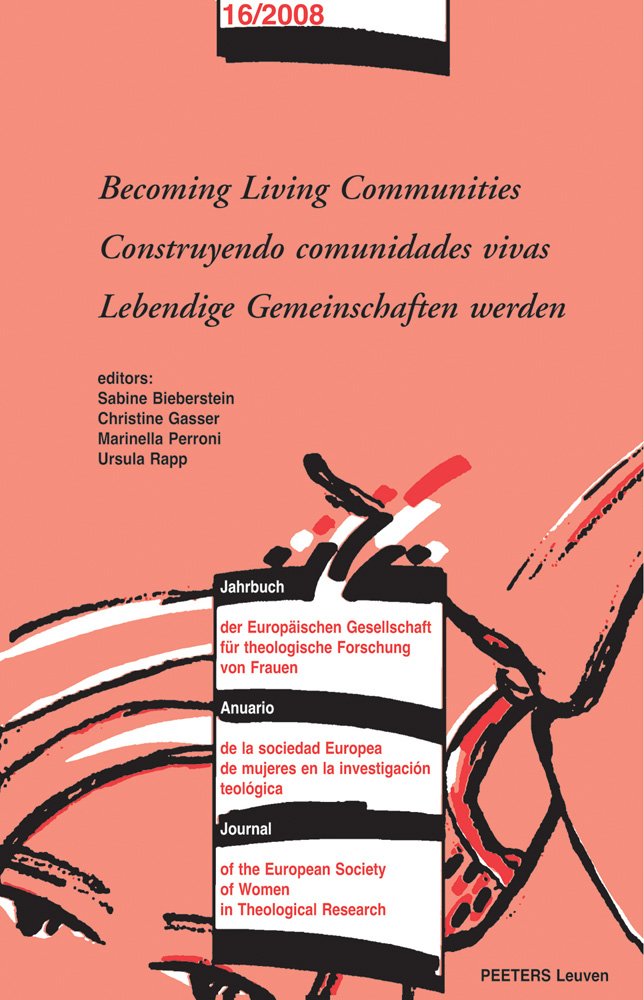 Becoming Living Communities / Construyendo Comunidades Vivas / Lebendige Gemeinschaften Werden (Journal of the European Society of Women in Theological Research, Band 16) Religion & Esotericism