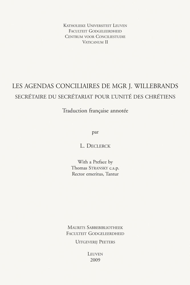 Les Agendas Conciliaires De Mgr J. Willebrands, Secretaire Du Secretariat Pour L'unite Des Chretiens: Traduction Francaise Annotee: Traduction ... Commentaire (Instrumenta Theologica, Band 31) Religion & Esotericism
