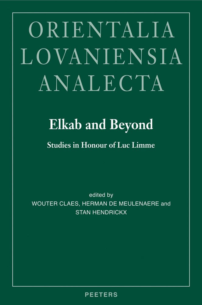 Elkab and Beyond: Studies in Honour of Luc Limme (Orientalia Lovaniensia Analecta, Band 191) Social Sciences