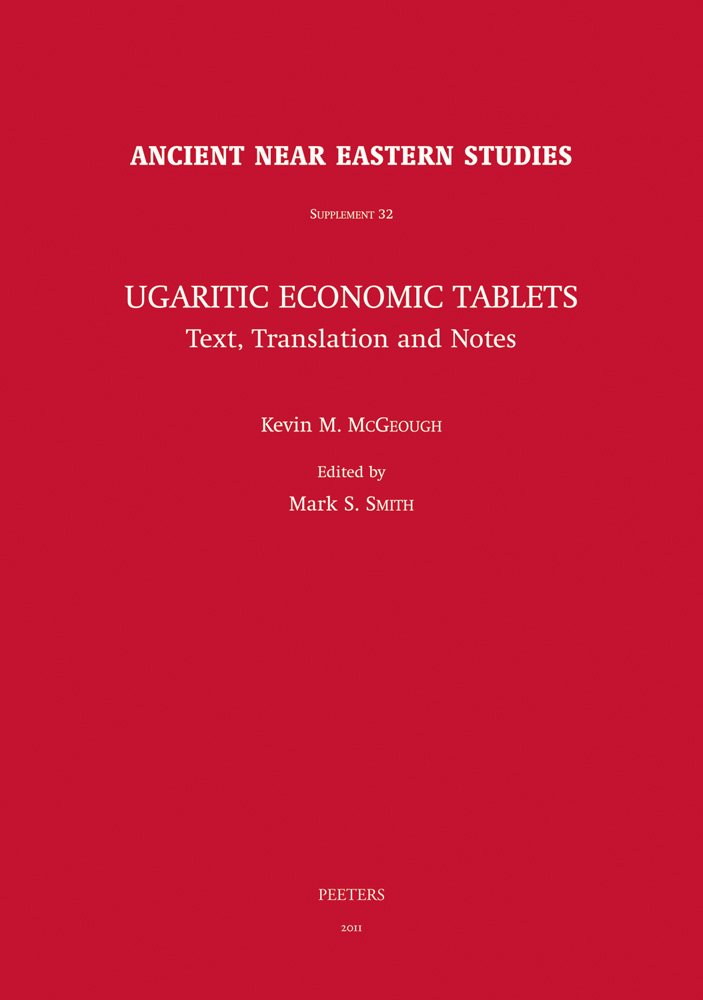 Ugaritic Economic Tablets: Text, Translation and Notes (Ancient Near Eastern Studies Supplement Series, Band 32) Social Sciences