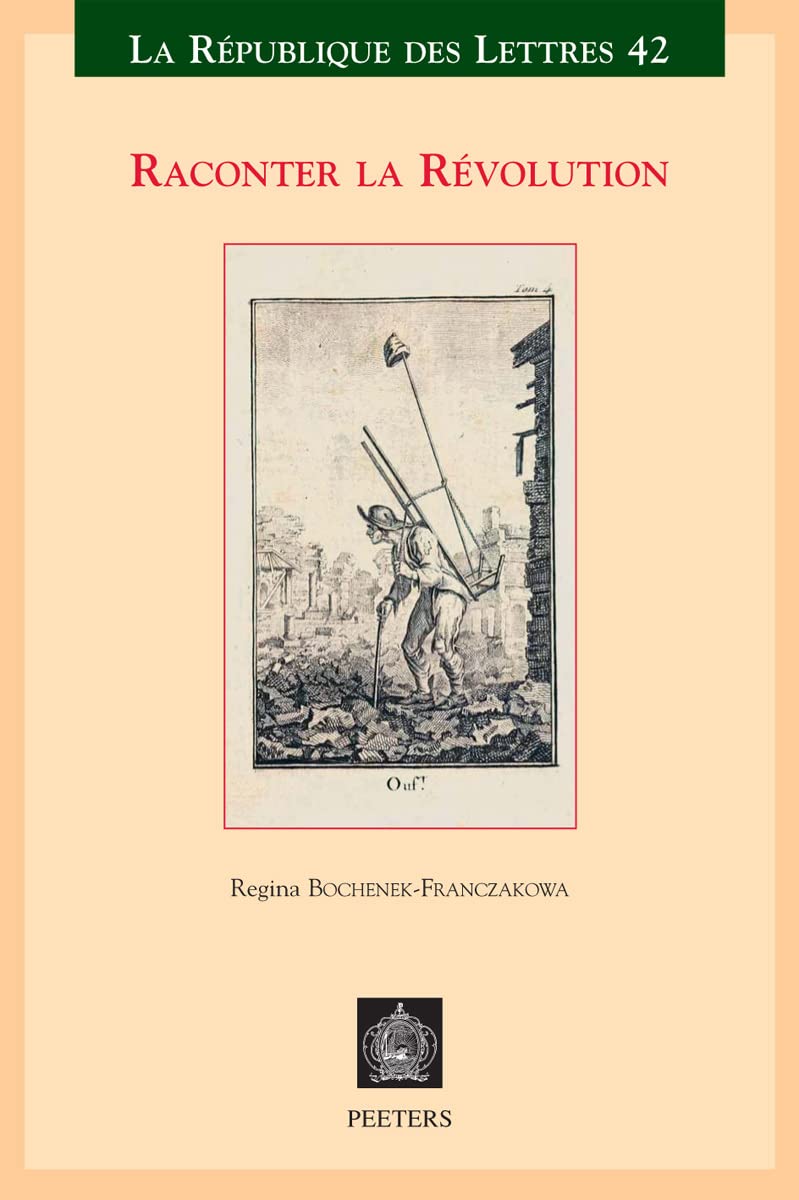 Raconter La Revolution (La Republique Des Lettres, Band 42) Contemporary literature