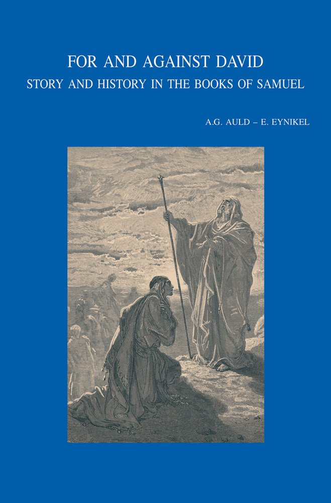For and Against David: Story and History in the Books of Samuel (Bibliotheca Ephemeridum Theologicarum Lovaniensium, Band 232) Religion & Esotericism