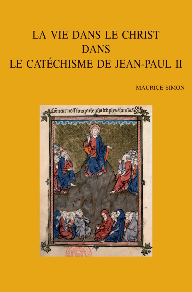 La Vie Dans Le Christ Dans Le Catechisme De Jean-paul II /Life in Christ in the Catechism of Jean-paul II book