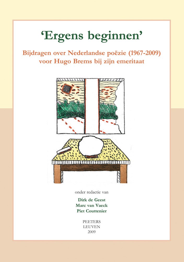 Ergens Beginnen: Bijdragen over Nederlandse Poezie (1967-2009) Voor Hugo Brems Bij Zijn Emeritaat Contemporary literature Books