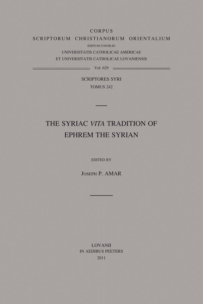 The Syriac Vita Tradition of Ephrem the Syrian (Corpus Scriptorum Christianorum Orientalium: Scriptores Syri 242, Band 629) Politics & History