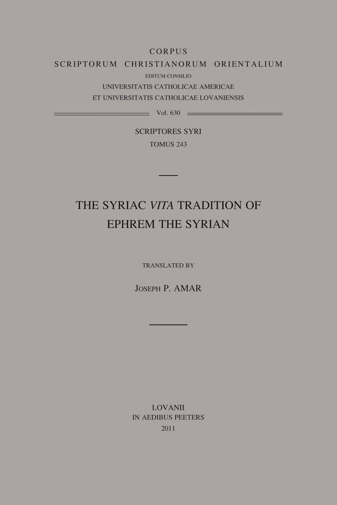 The Syriac Vita Tradition of Ephrem the Syrian (Corpus Scriptorum Christianorum Orientalium- Scriptores Syri Tomus 243, Band 630) Politics & History
