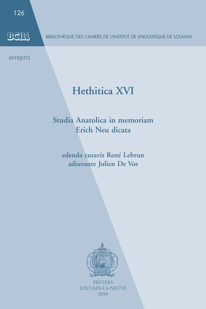 Hethitica XVI: Studia Anatolica in Memoriam Erich Neu Dicata (Bibliotheque Des Cahiers De L'institut De Linguistique De Louvain, Band 126) Foreign Languages ​​& Dictionaries