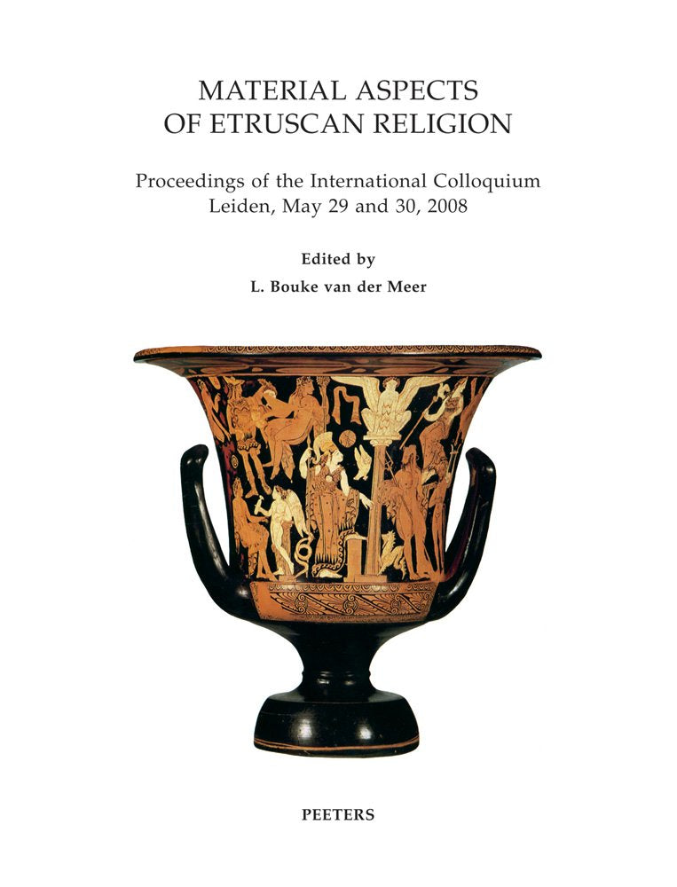 Material Aspects of Etruscan Religion: Proceedings of the International Colloquium, Leiden, May 29 and 30, 2008 (Babesch Annuak Papers on Mediterranean Archaeology Supplement, Band 16) Law