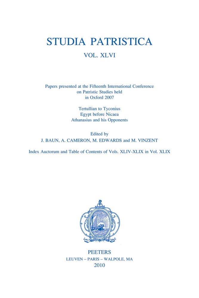 Studia Patristica: Papers Presented at the Fifteenth International Conference on Patristic Studies Held in Oxford 2007; Tertullian to Tyconius, Egypt Before Nicaea, Athanasius and His Opponents Religion & Esotericism