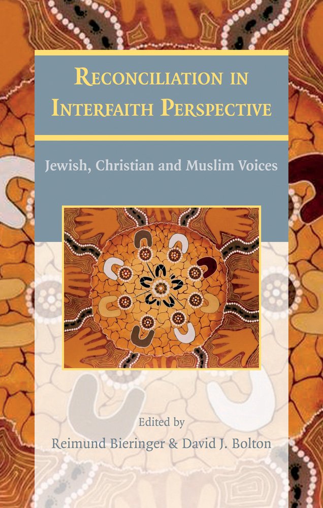 Reconciliation in Interfaith Perspective: Jewish, Christian and Muslim Voices Philosophy