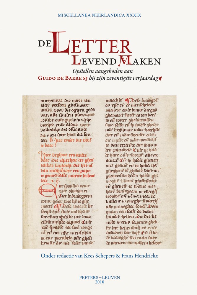 De Letter Levend Maken: Opstellen Aangeboden Aan Guido De Baere Bij Zijn Zeventigste Verjaardag (Miscellanea Neerlandica, Band 39) Contemporary literature