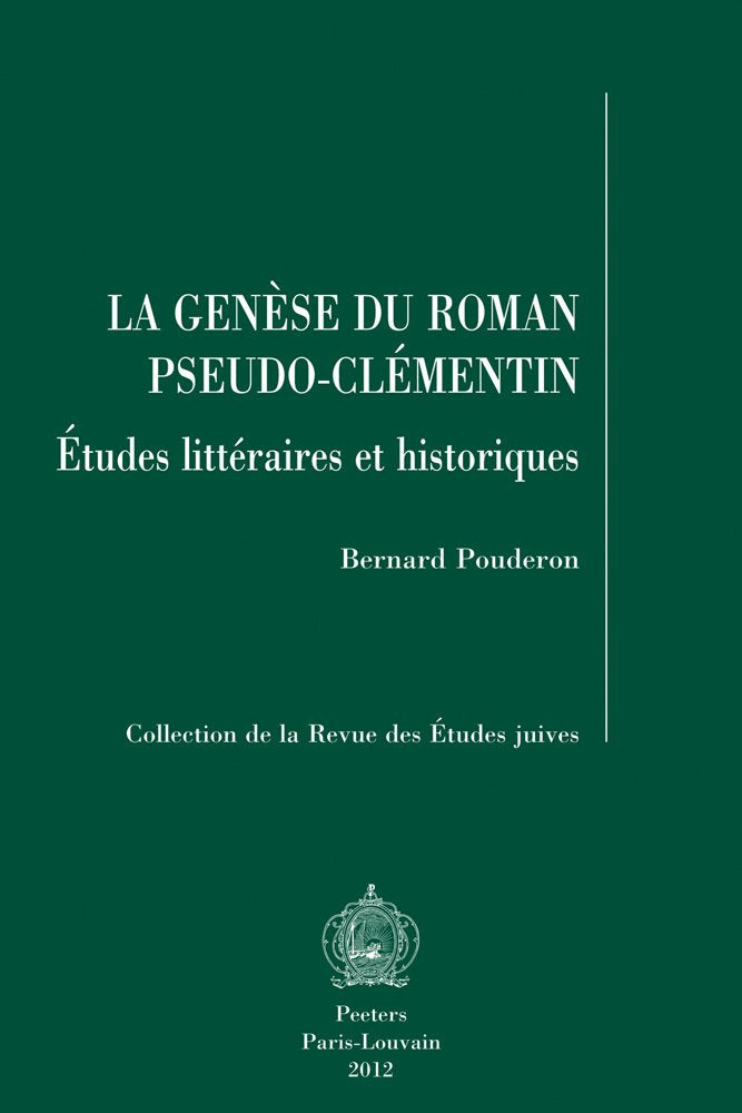 La genèse du roman pseudo-clémentin: Etudes littéraires et historiques book