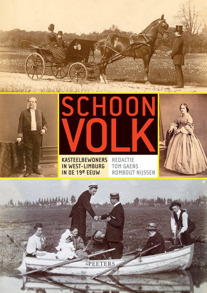 Schoon Volk / Clean People: Kasteelbewoners in West-limburg in De 19e Eeuw / Castle Residents in Western Limburg in the 19th Century Business, Finance & Career