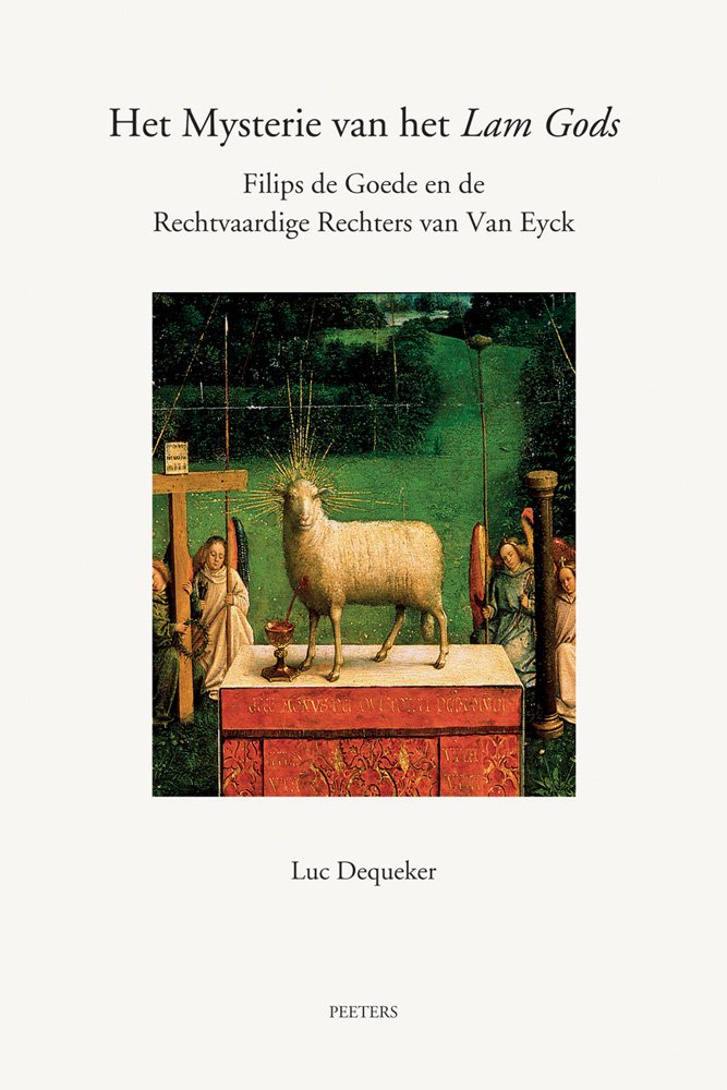 Het Mysterie Van Het Lam Gods: Filips de Goede en de Rechtvaardige Rechters van Van Eyck (Annua Nuntia Lovaniensia, Band 63) Film, Art & Culture
