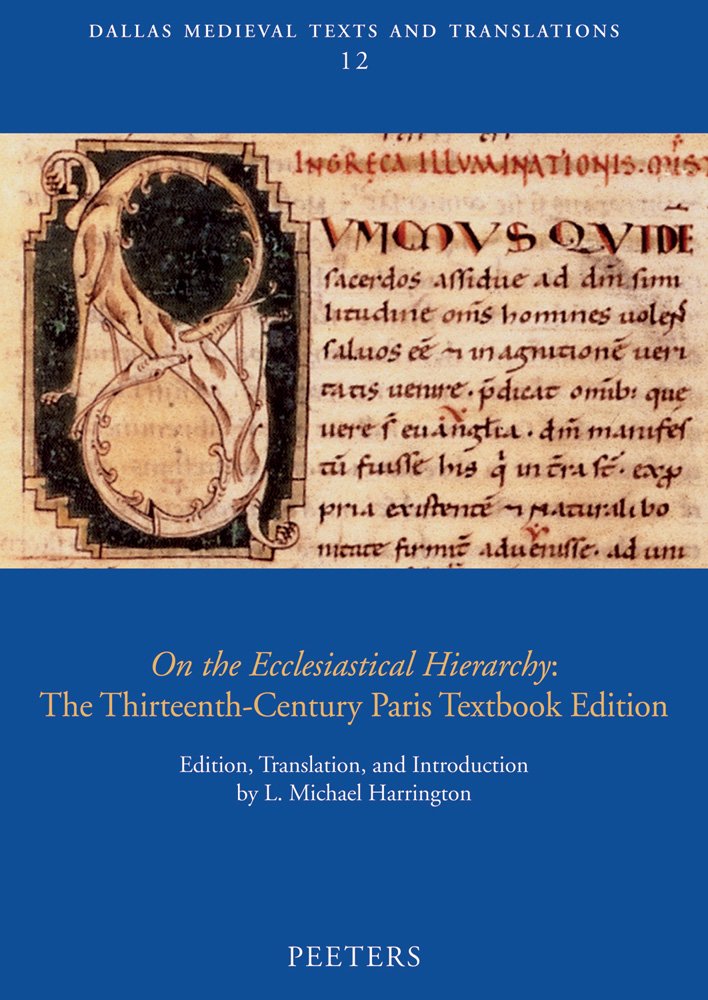 On the Ecclesiastical Hierarchy:: The Thirteenth-Century Paris Textbook Edition (Dallas Medieval Texts and Translations, Band 12) Philosophy