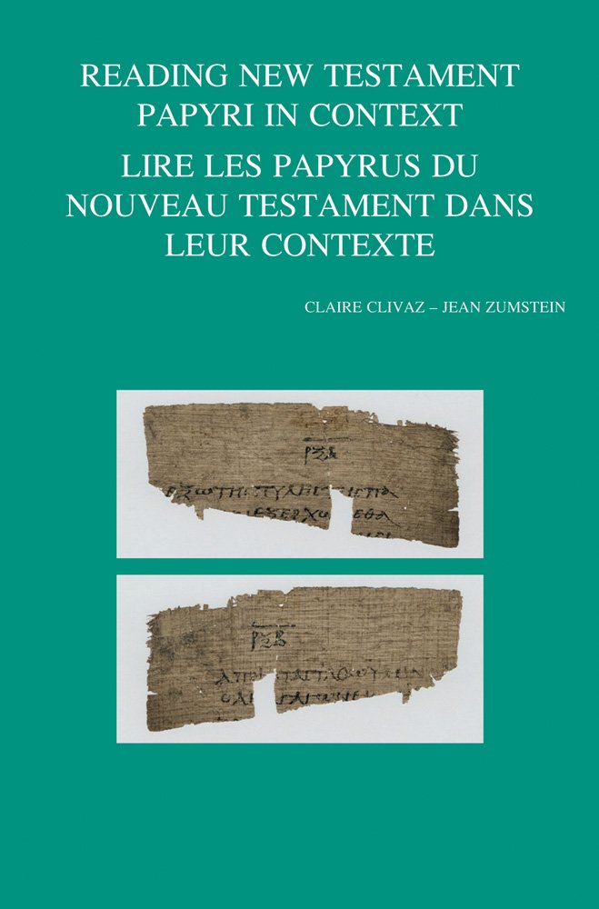 Reading New Testament Papyri in Context / Lire Les Papyrus Du Nouveau Testament Dans Leur Contexte (Bibliotheca Ephemeridum Theologicarum Lovaniensium, Band 242) Contemporary literature