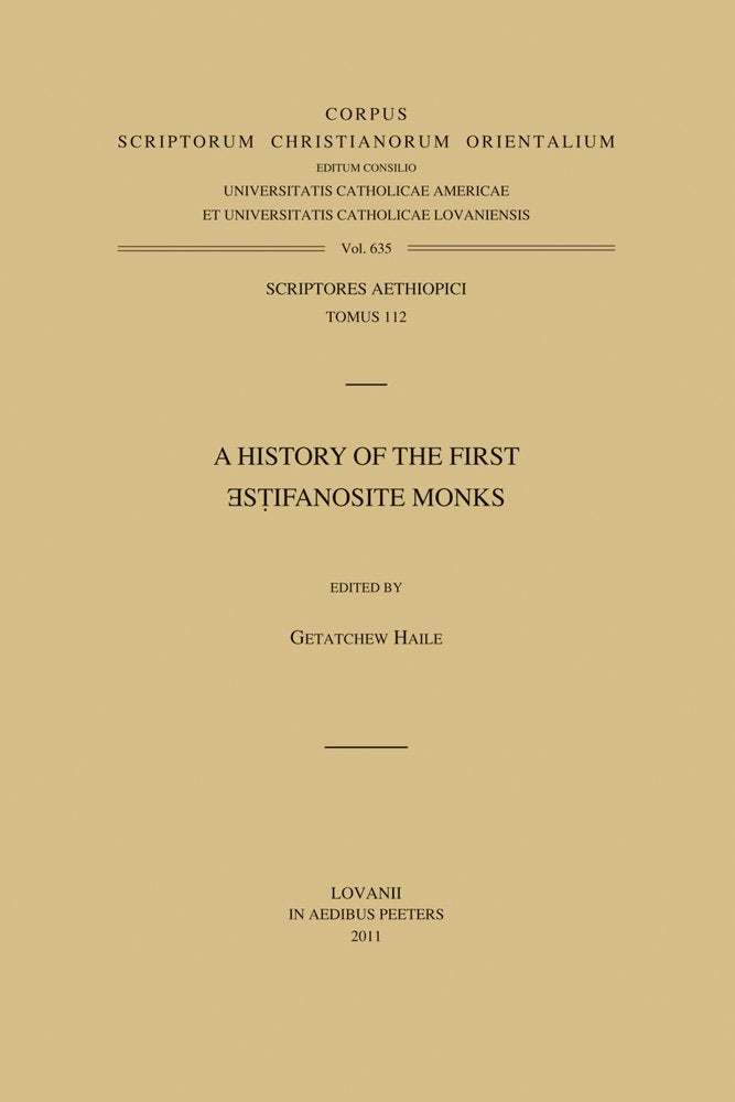 A History of the First Estifanosite Monks: Ethiopic Language (Corpus Scriptorum Christianorum Orientalium, Band 635) Philosophy