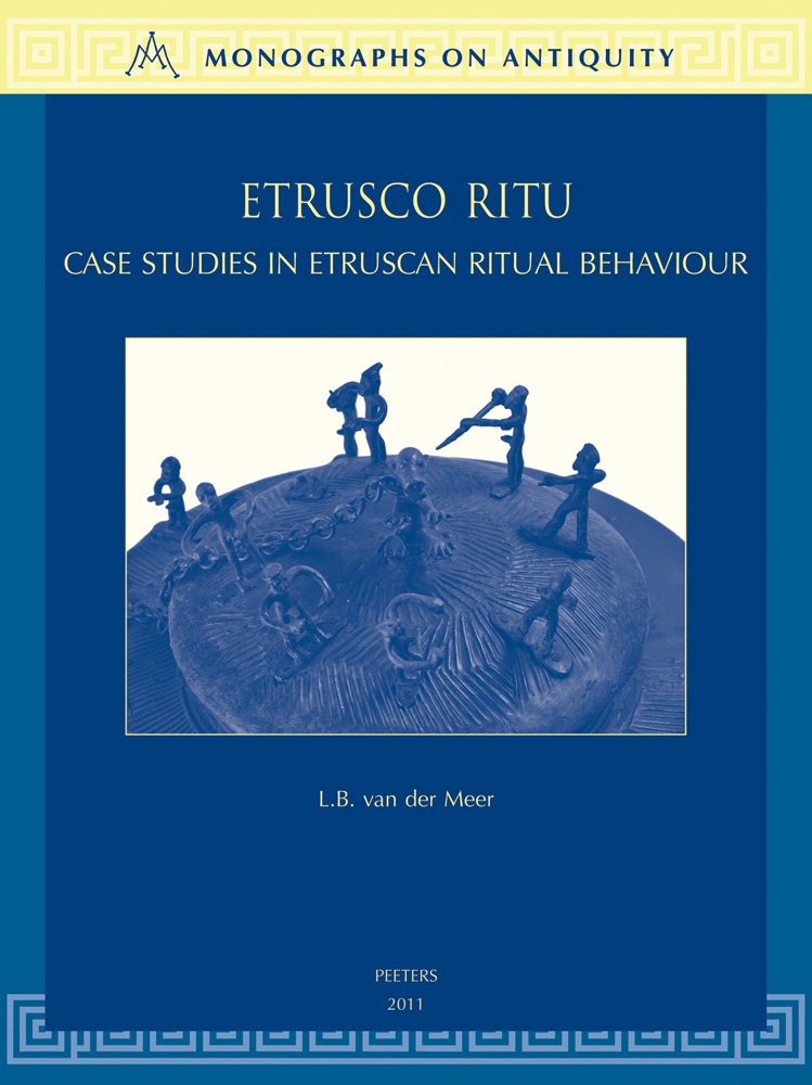 Etrusco Ritu: Case Studies in Etruscan Ritual Behaviour (Monographs on Antiquity, Band 5) Social Sciences