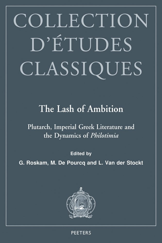 The Lash of Ambition: Plutarch, Imperial Greek Literature and the Dynamics of Philotimia (Collection D'etudes Classiques, Band 25) Contemporary literature