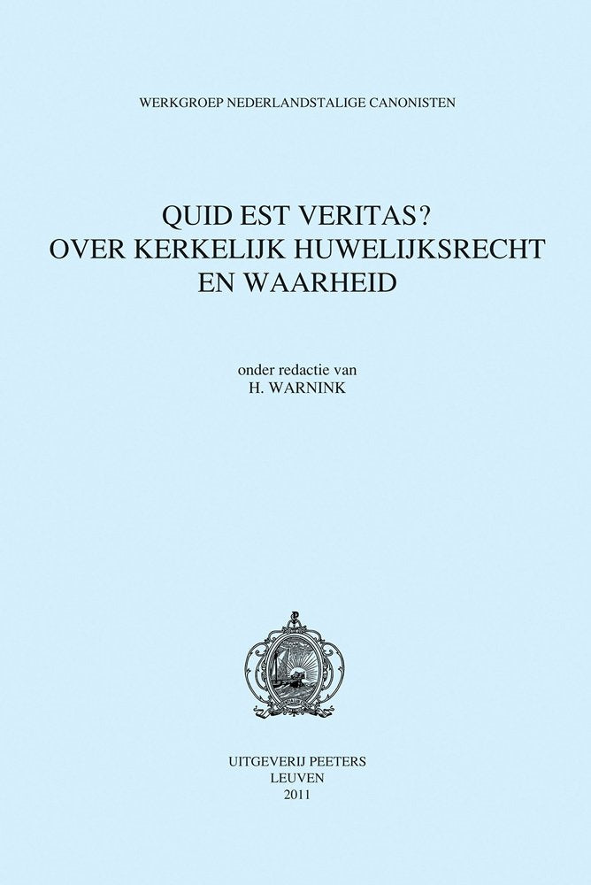 Quid Est Veritas?: Over Kerkelijk Huwelijksrecht En Waarheid (Werkgroep Nederlandstalige Canonisten, Band 8) Religion & Esotericism