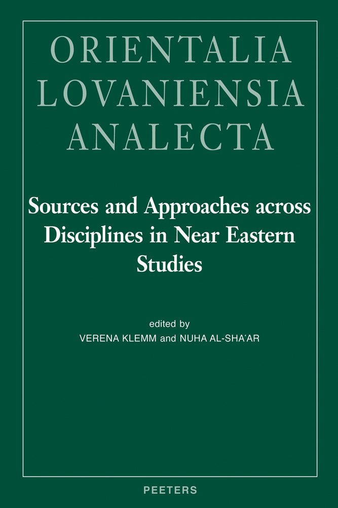 Sources and Approaches Across Disciplines in Near Eastern Studies: Proceedings of the 24th Congress, Union Europeenne Des Arabisants Et Islamisants, ... (Orientalia Lovaniensia Analecta, Band 215) Social Sciences