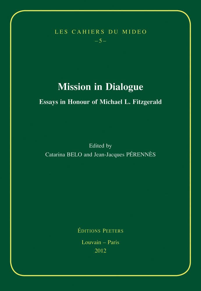 Mission in Dialogue: Essays in Honour of Michael L. Fitzgerald (Les Cahiers Du Mideo, Band 5) Philosophy