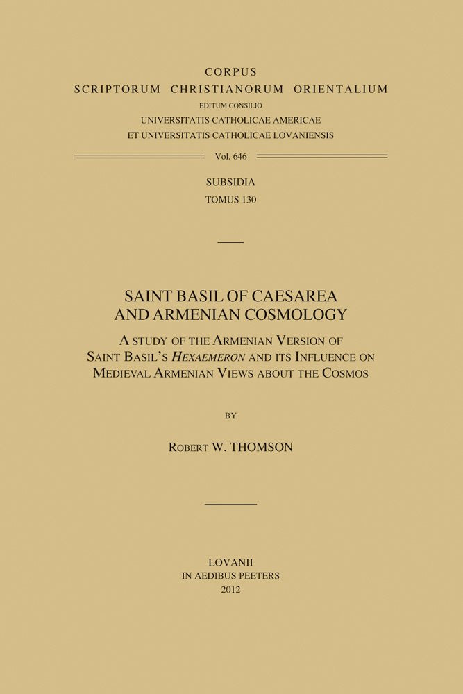 Saint Basil of Caesarea and Armenian Cosmology: A Study of the Armenian Version of Saint Basil's Hexaemeron and Its Influence on Medieval Armenian ... Orientalium: Subsidia, Tomus 130, Band 646) Contemporary literature