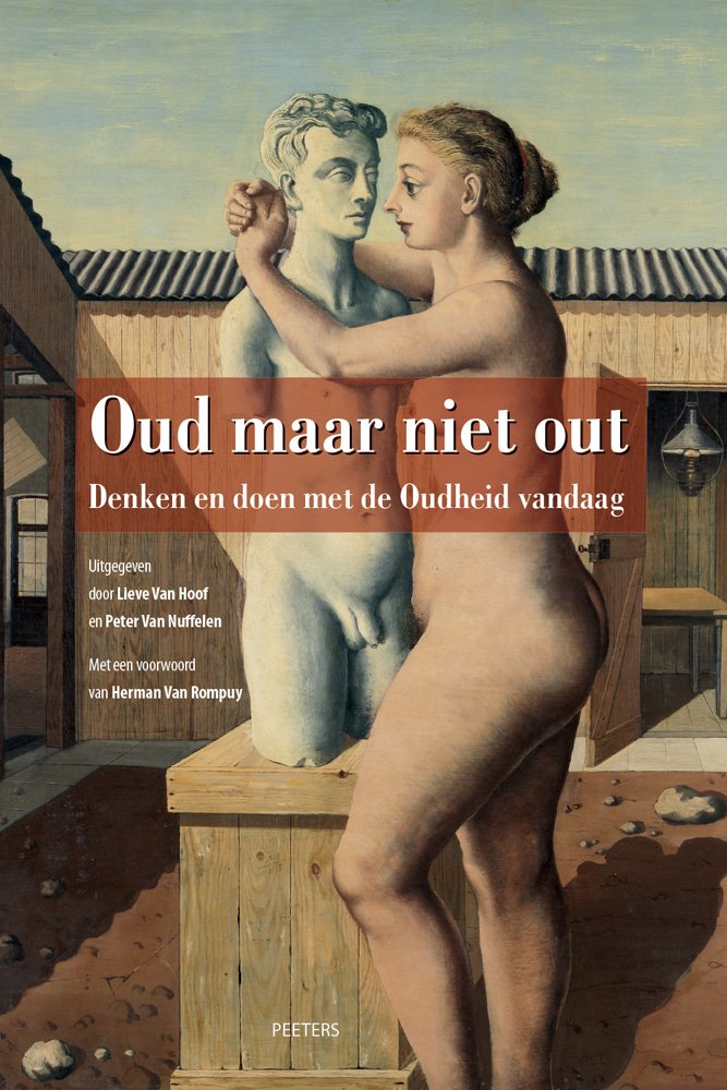 Oud maar niet out: Denken en doen met de oudheid vandaag General education