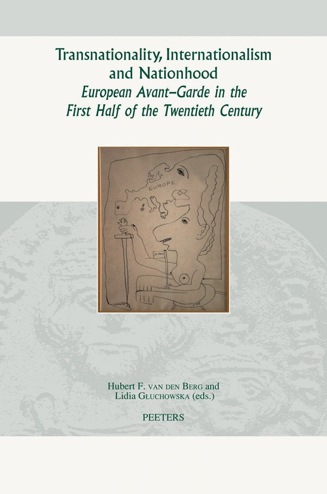 Transnationality, Internationalism and Nationhood: European Avant-Garde in the First Half of the Twentieth Century (Groningen Studies in Cultural Change, Band 48) Books