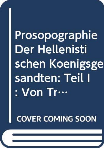 Prosopographie Der Hellenistischen Königsgesandten: Teil I: Von Triparadeisos Bis Pydna (Studia Hellenistica, Band 19) Film, Art & Culture