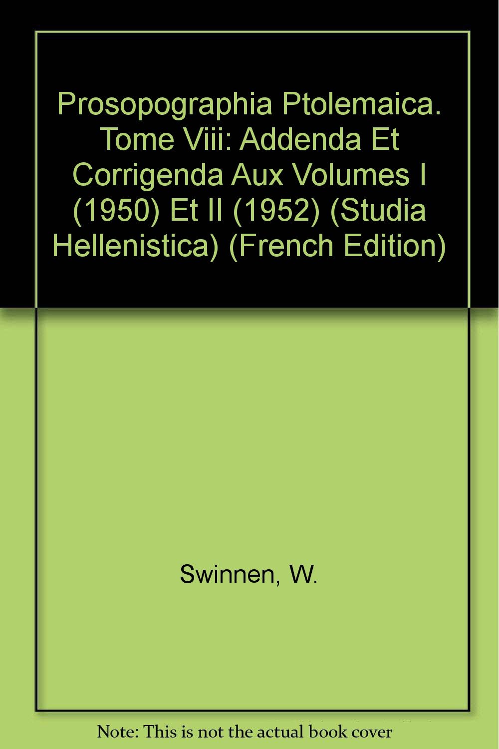 Prosopographia Ptolemaica. Tome VIII: Addenda Et Corrigenda Aux Volumes I 1950 Et II 1952 (Studia Hellenistica, Band 21) Film, Art & Culture