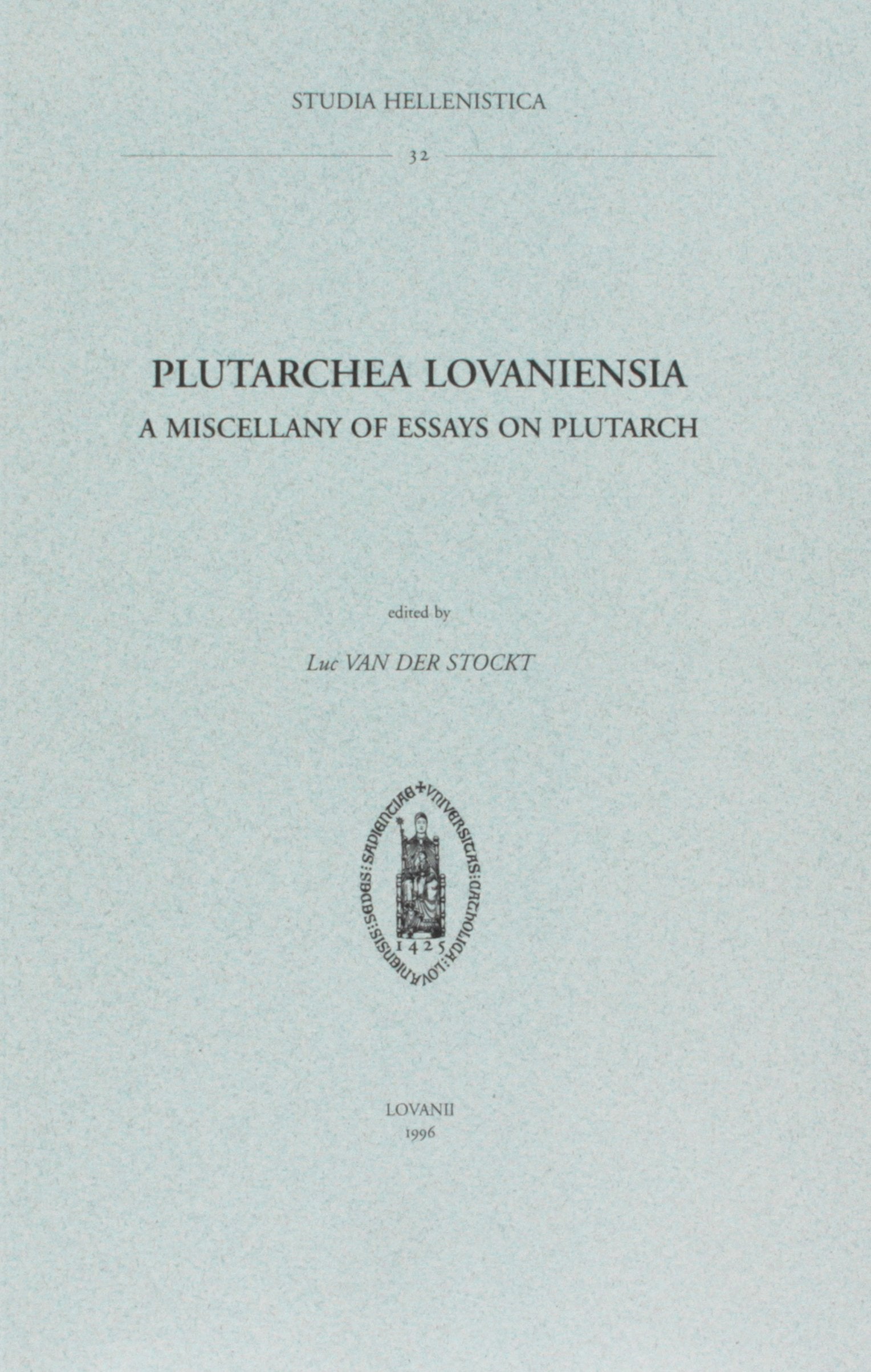 Plutarchea Lovaniensia: A Miscellany of Essays on Plutarch (Studia Hellenistica, Band 32) Reference Books