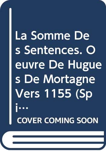 La Somme Des Sentences. Oeuvre De Hugues De Mortagne Vers 1155 (Spicilegium Sacrum Lovaniense, Band 5) Books