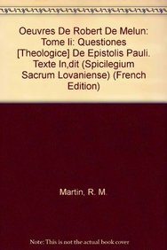Oeuvres De Robert De Melun: Tome Ii: Questiones De Epistolis Pauli. Texte Inédit: Questiones de Epistolis Pauli. Texte Inedit (Spicilegium Sacrum Lovaniense, Band 18) Books