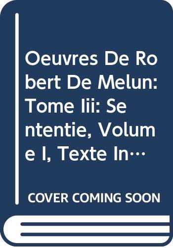 Oeuvres De Robert De Melun: Sententie: Texte Inedit (Spicilegium Sacrum Lovaniense, Band 21) Books
